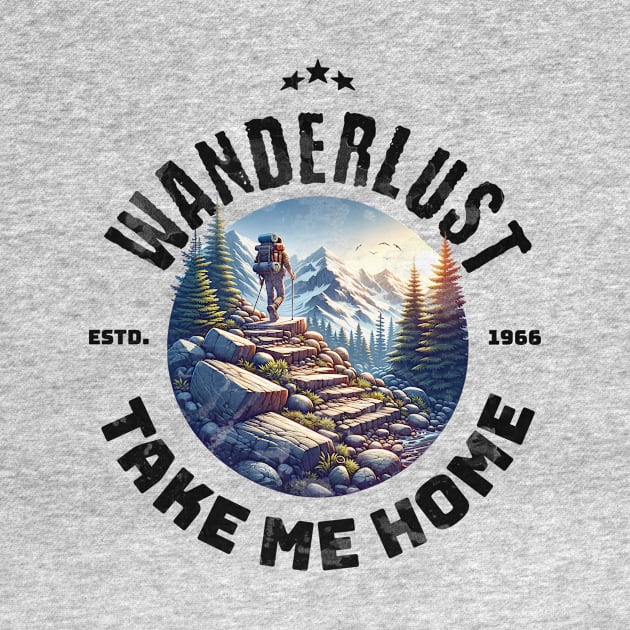 Wanderlust Take Me Home by ZombieTeesEtc